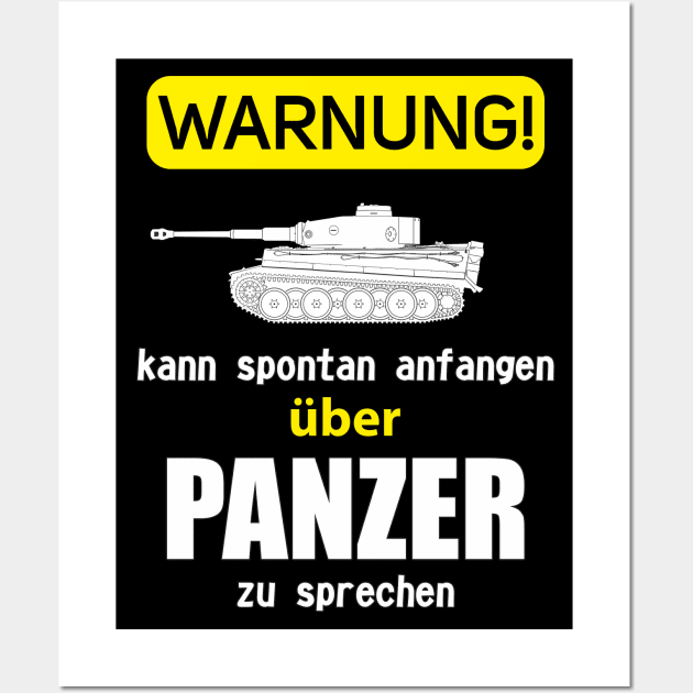 In German: WARNUNG kann spontan anfangen zu sprechen über PANZER (Tiger) Wall Art by FAawRay